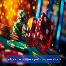 ativar windows pelo powershell